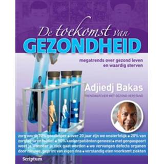 👉 De toekomst van gezondheid - Adjiedj Bakas - ebook