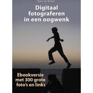 👉 Digitaal fotograferen in een oogwenk - Peter de Ruiter (ISBN: 9789490848378)