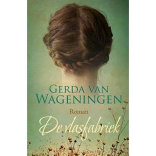 👉 De Vlasfabriek - Gerda van Wageningen (ISBN: 9789401904216)