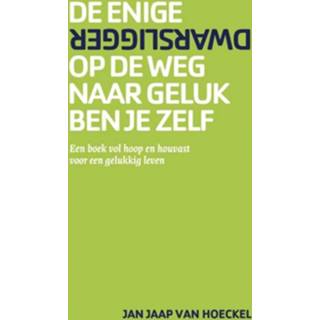 👉 De enige dwarsligger op de weg naar geluk ben je zelf - Boek Jan Jaap van Hoeckel (9082128233)