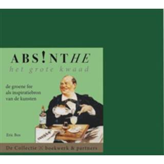 👉 Absinthe. Het grote kwaad - Boek Eric Bos (9054022833)