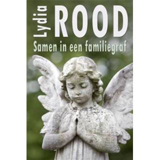 👉 Samen in een familiegraf - Lydia Rood (ISBN: 9789490848309)