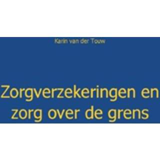 👉 Zorgverzekeringen en zorg over de grens - Boek Karin van der Touw (9461934300)