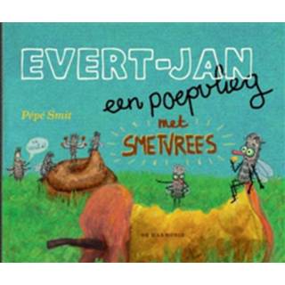 👉 Evert-Jan, een poepvlieg met smetvrees - Boek Pépé Smit (9076174938)