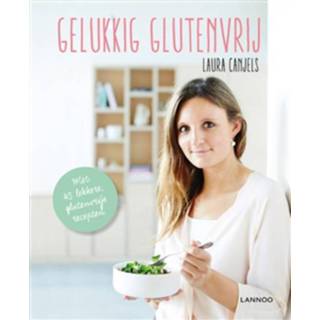 👉 Gelukkig glutenvrij - Laura Canjels (ISBN: 9789401425285)