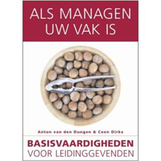 👉 Als managen uw vak is - Anton van den Dungen, Coen Dirkx (ISBN: 9789058715531)