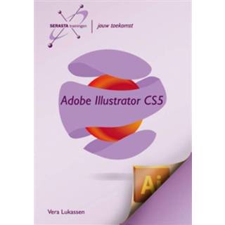 👉 Adobe illustrator CS5 - Boek Vera Lukassen (9491998056)