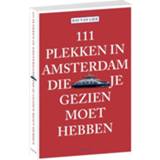 👉 111 plekken in Amsterdam die je gezien moet hebben - Boek Bas van Lier (9068686771)