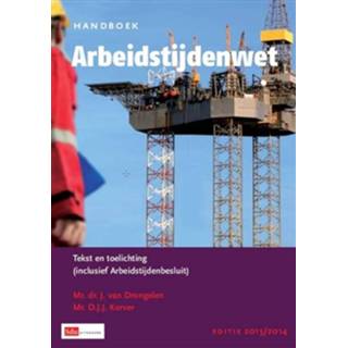 👉 Tekst en Toelichting Arbeidstijdenwet, Editie 2013-2014 - D.J.J. Korver, J. van Drongelen (ISBN: 9789012577922)