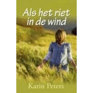 👉 Als het riet in de wind - Karin Peters (ISBN: 9789059776739)
