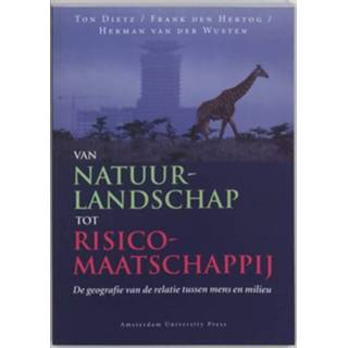 👉 Van natuurlandschap tot risicomaatschappij - Boek T. Dietz (9053567984)