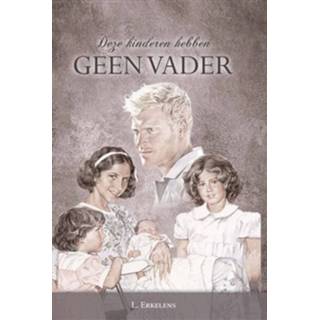 Deze kinderen hebben geen vader - L. Erkelens (ISBN: 9789462784291)