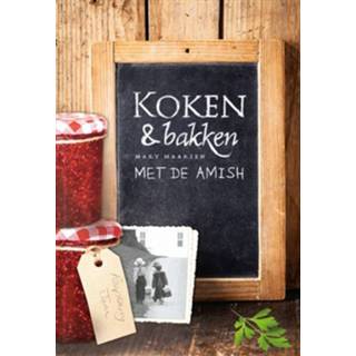 👉 Koken en bakken met de Amish - Mary Maarsen (ISBN: 9789033617645)