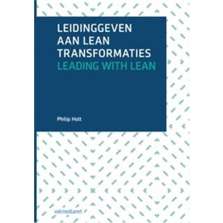 👉 Leidinggeven aan lean transformaties - Philip Holt (ISBN: 9789462761575)