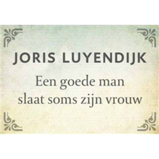 Een goede man slaat soms zijn vrouw - Boek Joris Luyendijk (9049804721)