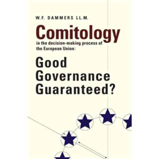 Comitology in the decision-making process of the European Union - Boek Wouter Dammers (9058503399)