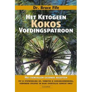 👉 Het ketogeen kokosvoedingspatroon - Boek Bruce Fife (9079872881)