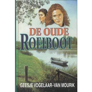 De oude roeiboot - Geesje Vogelaar-van Mourik (ISBN: 9789402903096)