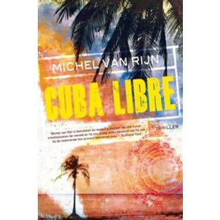 Cuba Libre - Michel van Rijn (ISBN: 9789044966138)