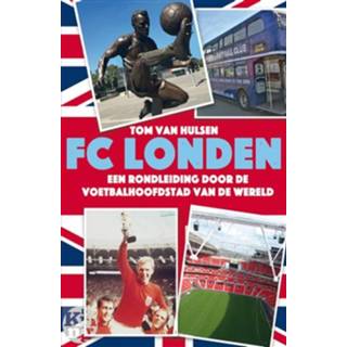 👉 FC Londen - Tom van Hulsen (ISBN: 9789462970731)