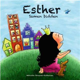 Esther - Samen bidden - Natascha Brouwer-Rothuizen (ISBN: 9789059990241)