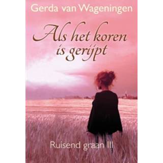 👉 Als het koren is gerijpt - Gerda van Wageningen (ISBN: 9789401903189)