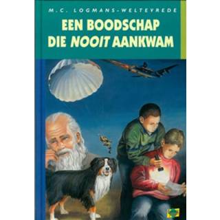 Een boodschap die nooit aankwam - M.C. Logmans- Weltevrede (ISBN: 9789402900323)