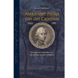 👉 Alexander Philip van der Capellen (1745-1787) - Boek Jacques Baartmans (9087045069)