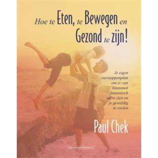 👉 Hoe te eten, te bewegen en gezond te zijn! - Boek Paul Chek (9079872954)