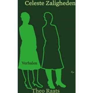 👉 Celeste zaligheden - Boek Theo Raats (9492519011)