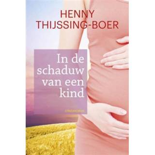 In de schaduw van een kind - Henny Thijssing-Boer (ISBN: 9789020534429)
