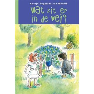 Wat zit er in de wei - Geesje Vogelaar-van Mourik (ISBN: 9789402903768)