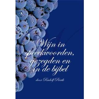 👉 Wijn in spreekwoorden, gezegden en in de Bijbel - Boek Rudolf Pierik (908759335X)