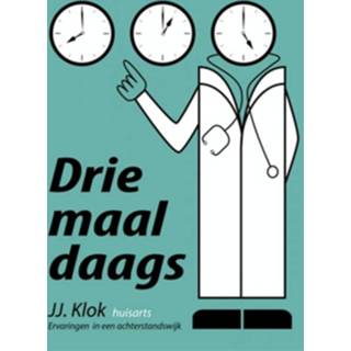 👉 Drie maal daags - Boek Jan Jaap Klok (9402119566)