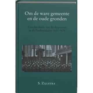 👉 Om de ware gemeente en de oude gronden - Boek S. Zijlstra (9065506314)