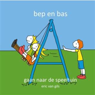 👉 Bep en Bas gaan naar de speeltuin - Boek Eric van Gils (9491337874)