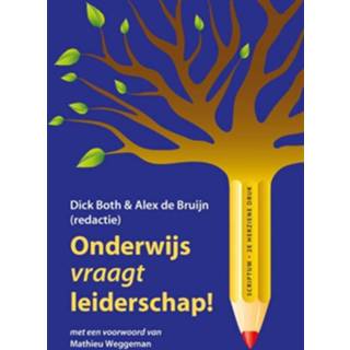 👉 Onderwijs vraagt leiderschap! - Dick Both, Alex Bruijn - ebook