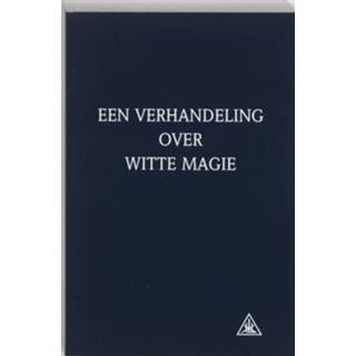 👉 Een verhandeling over witte magie - Boek A.A. Bailey (9062716687)