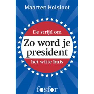 Zo word je president - Maarten Kolsloot (ISBN: 9789462251946)