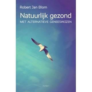 Natuurlijk gezond - Robert Jan Blom (ISBN: 9789464624823)