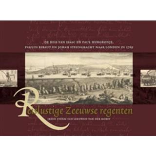 👉 Reislustige Zeeuwse regenten - Boek Irene Storm van Leeuwen-van der Horst (9087046103)