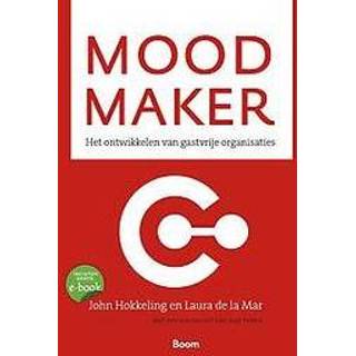 👉 Mood maker. het ontwikkelen van gastvrije organisaties, Hokkeling, John, Paperback 9789024415557