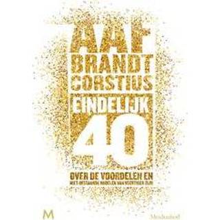 👉 Eindelijk 40. Over de voordelen en niet bestaande nadelen van veertiger zijn, Brandt Corstius, Aaf, Paperback 9789029091800