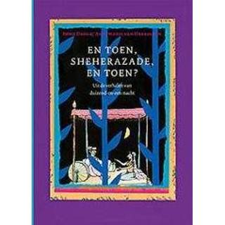 👉 En toen, Sheherazade? toen?. uit de verhalen van duizend-en-een-nacht, Dros, Imme, Hardcover 9789025872960