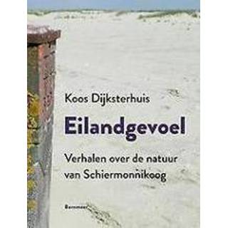 👉 Eilandgevoel. verhalen over de natuur van Schiermonnikoog, Koos Dijksterhuis, Paperback 9789056154059