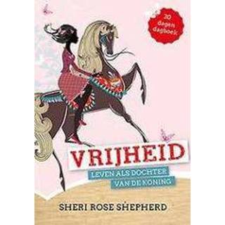 👉 Rose Vrijheid. leven als dochter van de Koning, Shepherd, Sheri Rose, Paperback 9789059990869