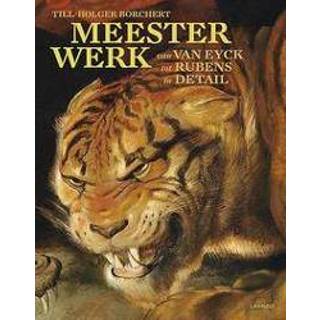 👉 Meesterwerk Meesterwerk. van Eyck tot Rubens in detail, Till-Holger Borchert, Hardcover 9789401412858