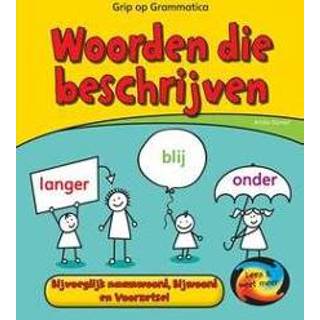 👉 Grip op grammatica: Woorden die beschrijven. bijvoeglijk naamwoord, bijwoord en voorzetsels, Anita Ganeri, Hardcover 9789461750556