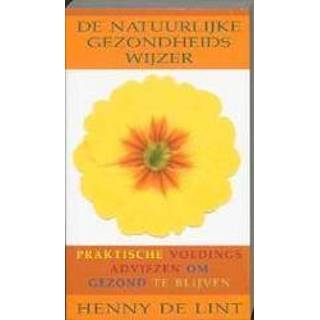 👉 De natuurlijke gezondheidswijzer. praktische voedingsadviezen om gezond te blijven, H. Lint, Paperback 9789032509767