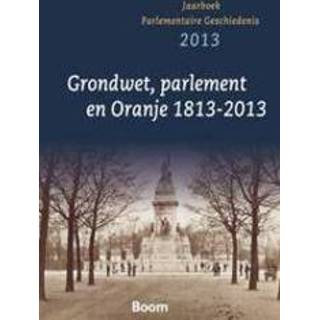 👉 Jaarboek oranje De republiek va 1813-2013. parlementaire geschiedenis 2013, Centrum voor Geschiedenis, Paperback 9789089531292